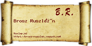 Brosz Ruszlán névjegykártya